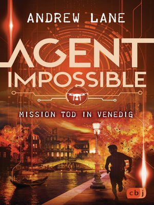 cover image of AGENT IMPOSSIBLE--Mission Tod in Venedig: Die Fortsetzung der actionreichen Agenten-Reihe